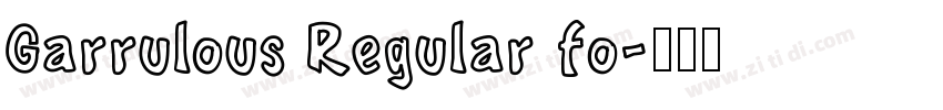 Garrulous Regular fo字体转换